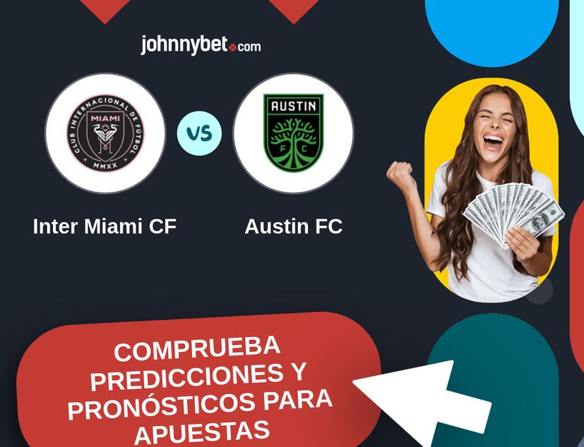 Inter Miami CF - Austin FC Pronósticos y Consejos de Apuestas