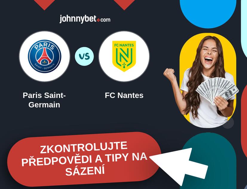 Paris Saint-Germain - FC Nantes Predikce a tipy na sázení.