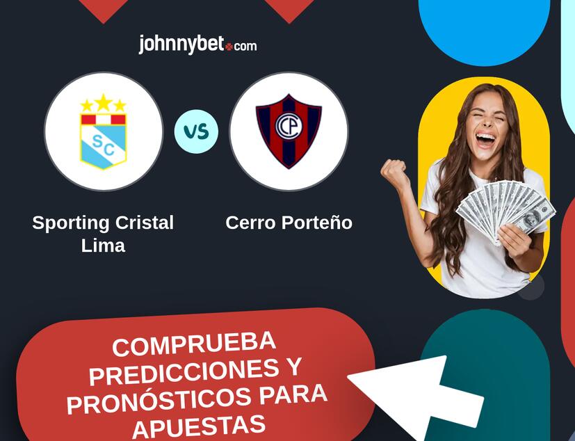 Sporting Cristal Lima - Cerro Porteño Pronósticos y Consejos de Apuestas