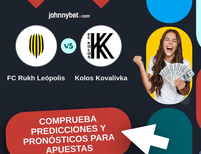 FC Rukh Leópolis - Kolos Kovalivka Pronósticos y Consejos de Apuestas