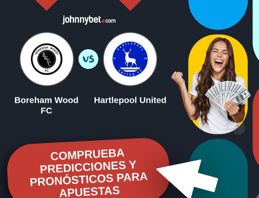 Boreham Wood FC - Hartlepool United Pronósticos y Consejos de Apuestas
