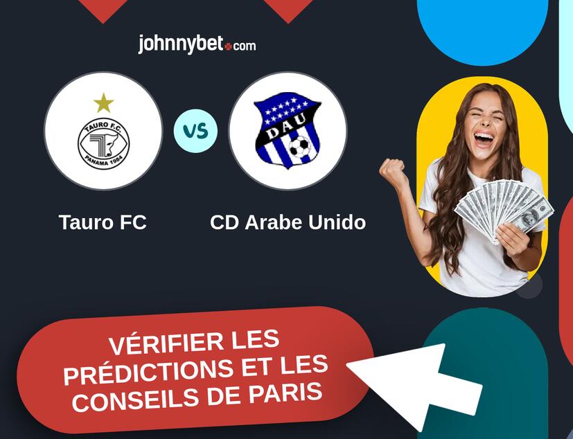 Tauro FC - CD Arabe Unido Prédictions et Conseils de Paris
