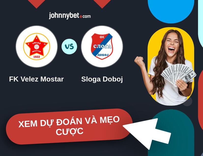 FK Velez Mostar - Sloga Doboj Nhận định và mẹo cược