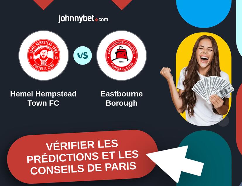 Hemel Hempstead Town FC - Eastbourne Borough Prédictions et Conseils de Paris