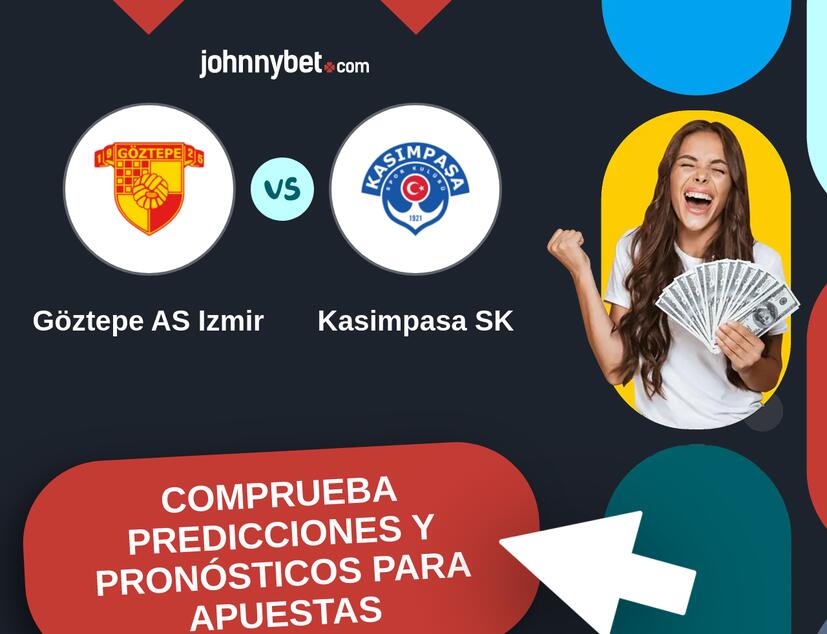 Göztepe AS Izmir - Kasimpasa SK Pronósticos y Consejos de Apuestas