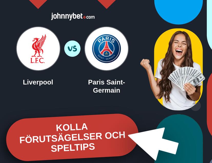 Liverpool - Paris Saint-Germain Förutsägelser och Speltips