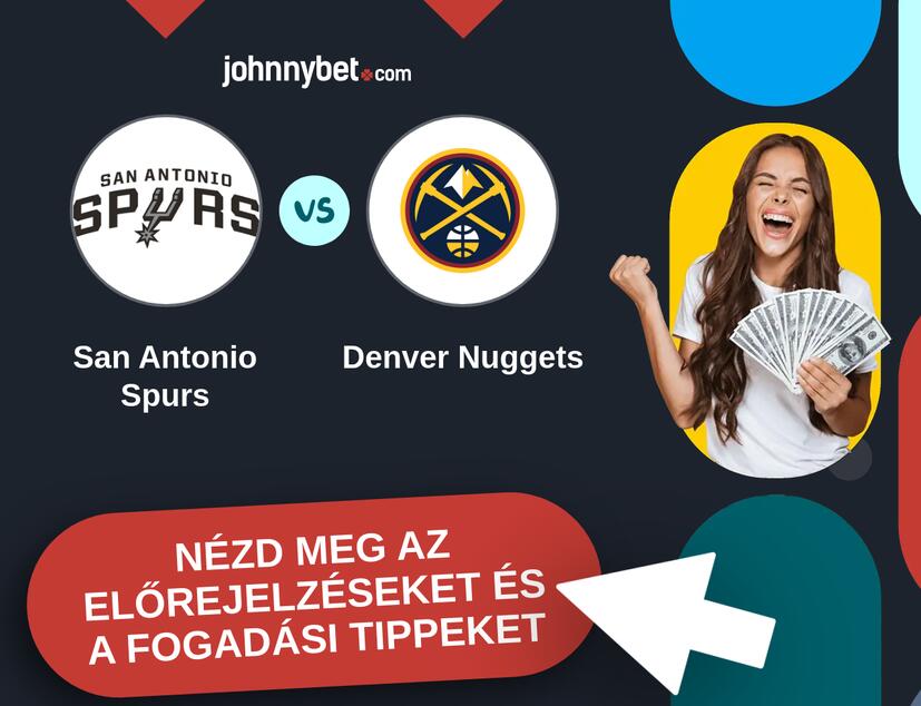 San Antonio Spurs - Denver Nuggets előrejelzések és fogadási tippek