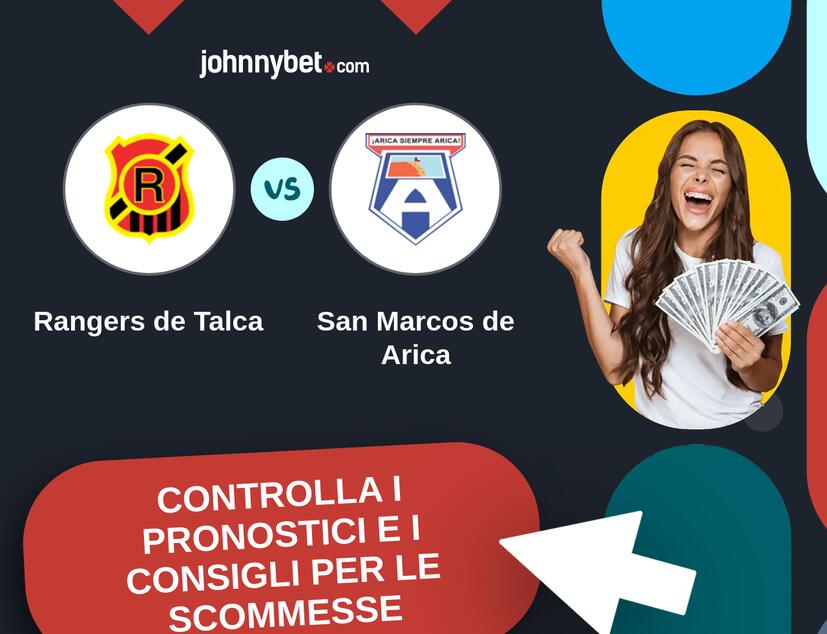 Rangers de Talca - San Marcos de Arica Pronostici e Consigli Scommesse