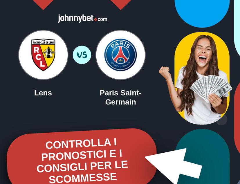 Lens - Paris Saint-Germain Pronostici e Consigli Scommesse
