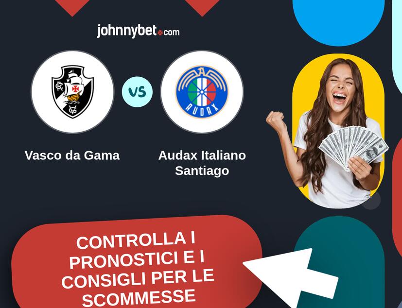 Vasco da Gama - Audax Italiano Santiago Pronostici e Consigli Scommesse