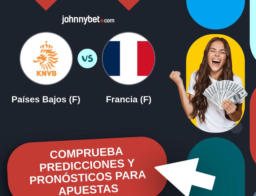 Países Bajos (F) - Francia (F) Pronósticos y Consejos de Apuestas