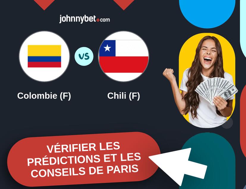 Colombie (F) - Chili (F) Prédictions et Conseils de Paris