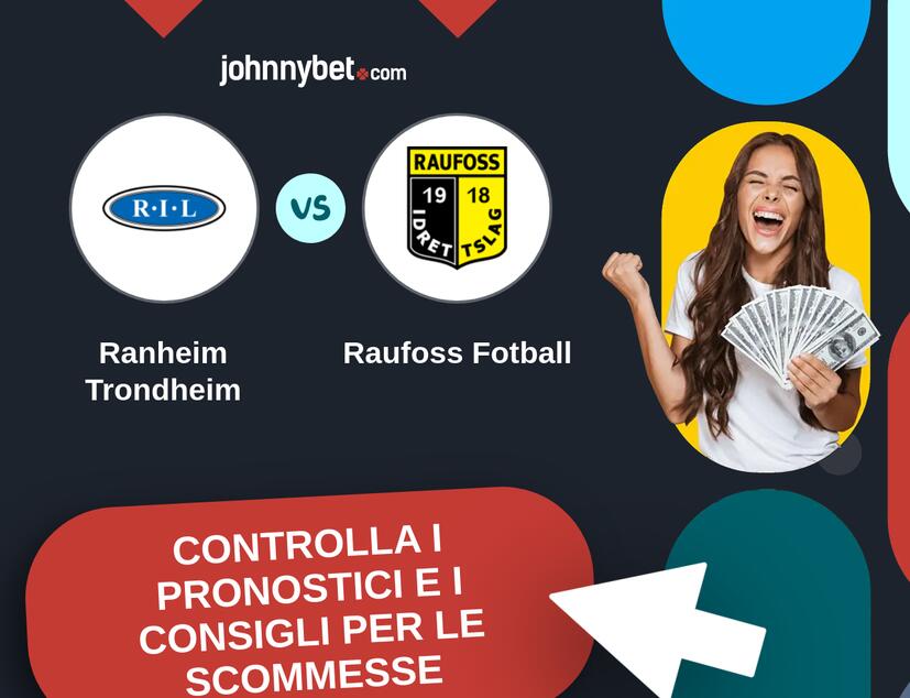 Ranheim Trondheim - Raufoss Fotball Pronostici e Consigli Scommesse