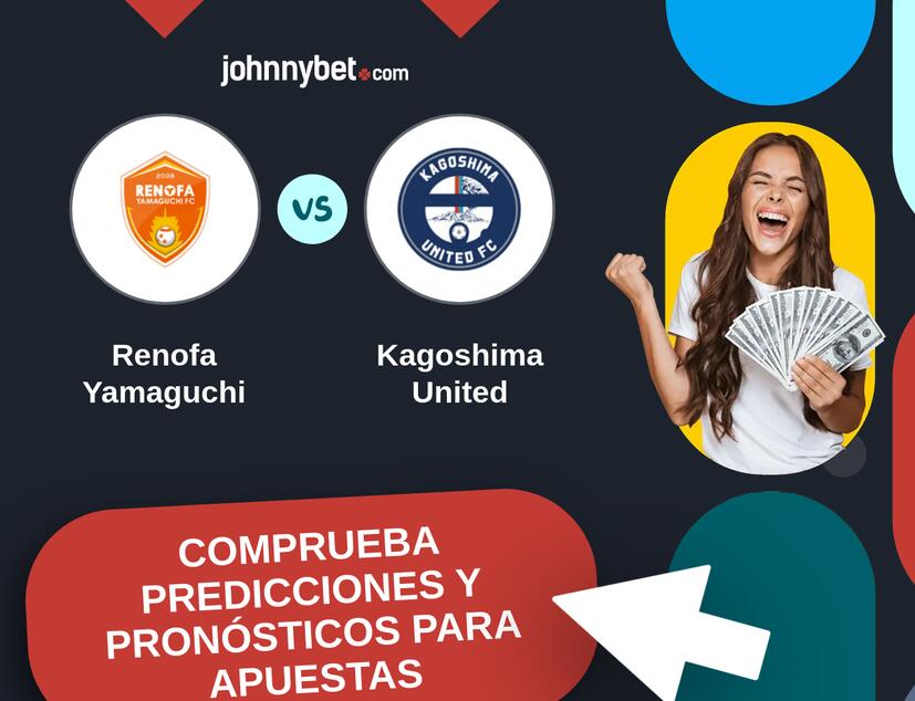 Renofa Yamaguchi - Kagoshima United Pronósticos y Consejos de Apuestas