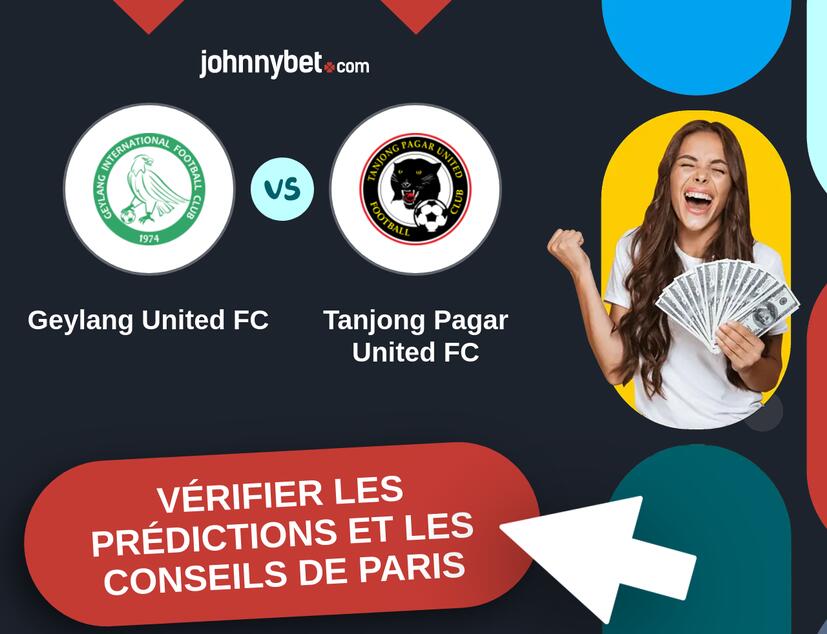 Geylang United FC - Tanjong Pagar United FC Prédictions et Conseils de Paris