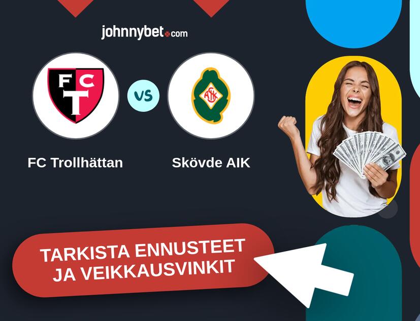 FC Trollhättan - Skövde AIK Ennusteet ja Vetovihjeet