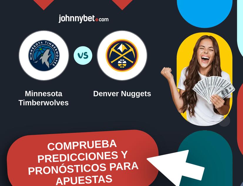 Minnesota Timberwolves - Denver Nuggets Pronósticos y Consejos de Apuestas