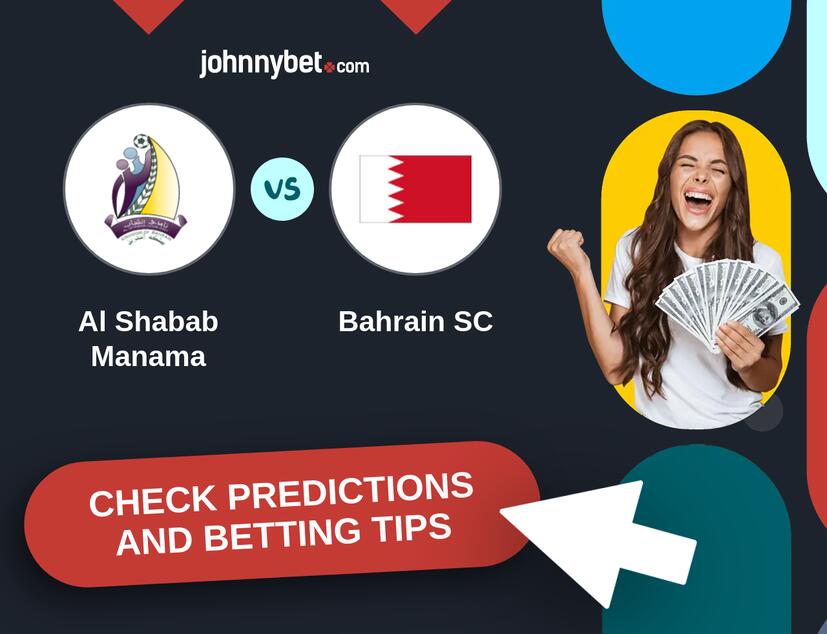 Al Shabab Manama - Bahrain SC Predictions and Betting Tips