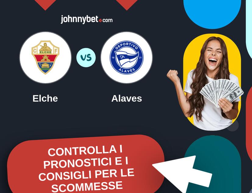 Elche - Alaves Pronostici e Consigli Scommesse