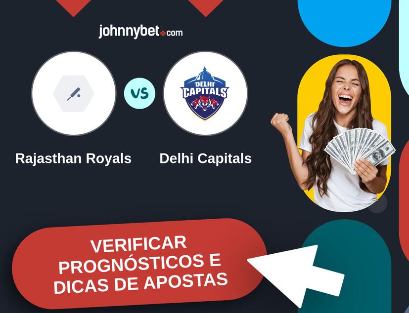 Rajasthan Royals - Delhi Capitals Prognósticos e Dicas de Apostas