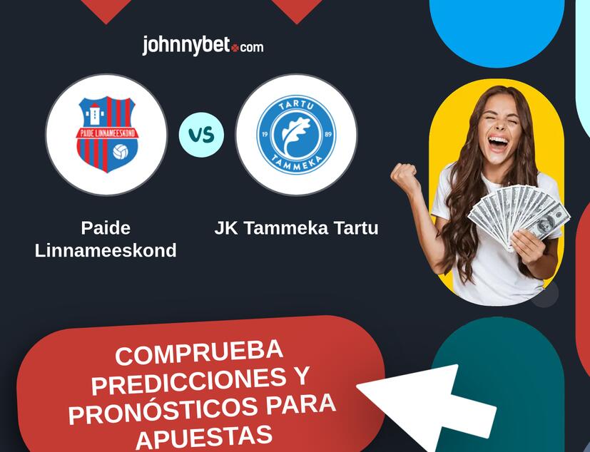 Paide Linnameeskond - JK Tammeka Tartu Pronósticos y Consejos de Apuestas