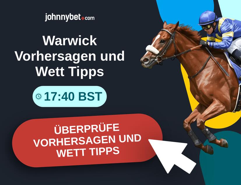 Warwick - 17:40 BST Vorhersagen und Wett Tipps