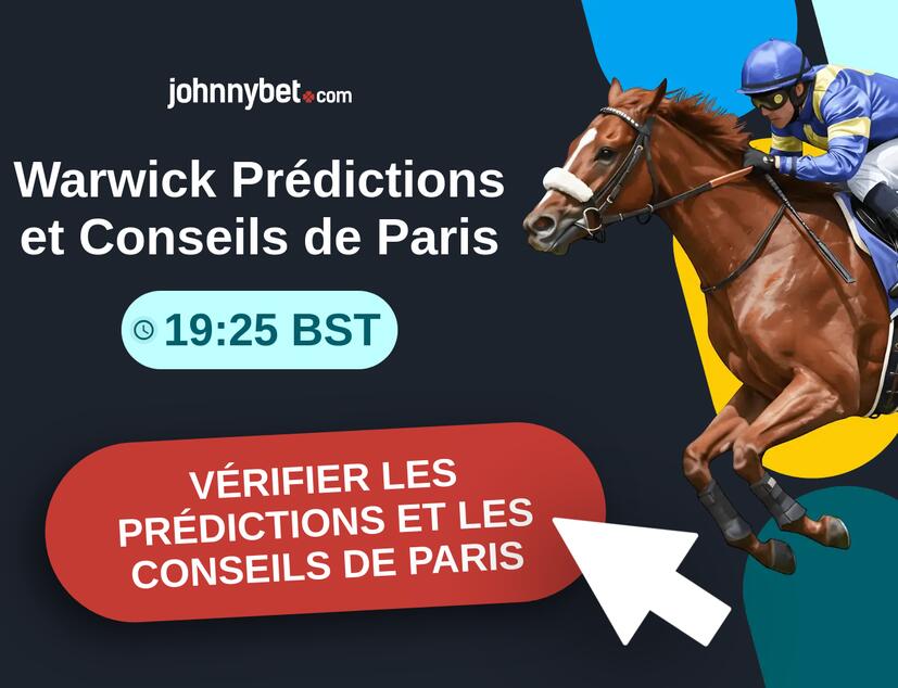 Warwick - 19:25 BST Prédictions et Conseils de Paris