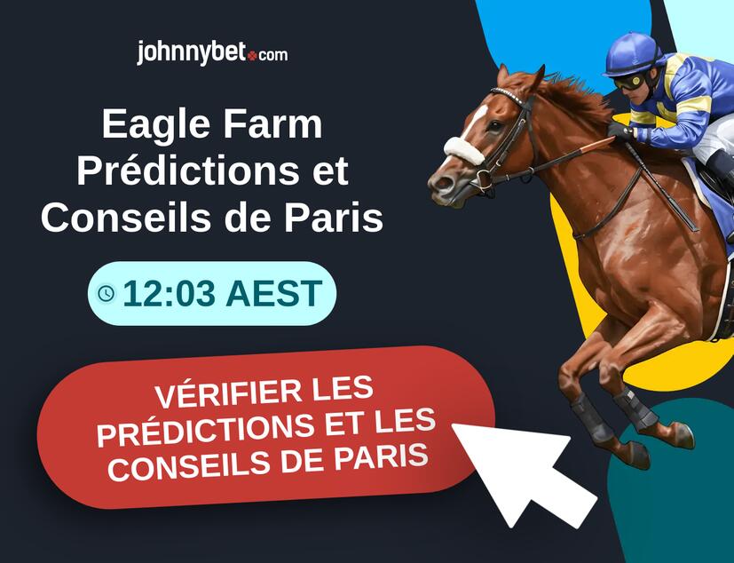 Eagle Farm - 12:03 AEST Prédictions et Conseils de Paris