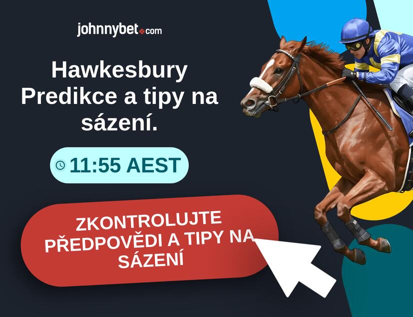 Hawkesbury - 11:55 AEST Predikce a tipy na sázení.