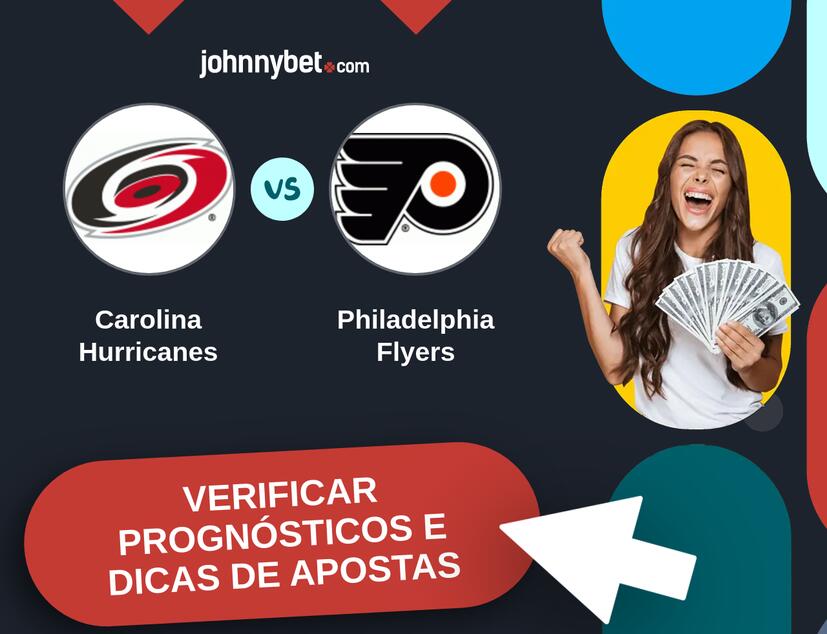Carolina Hurricanes - Philadelphia Flyers Prognósticos e Dicas de Apostas