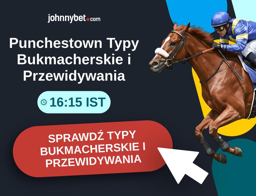 Punchestown - 16:15 IST Typy Bukmacherskie i Przewidywania