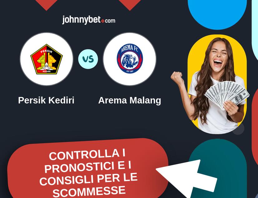 Persik Kediri - Arema Malang Pronostici e Consigli Scommesse