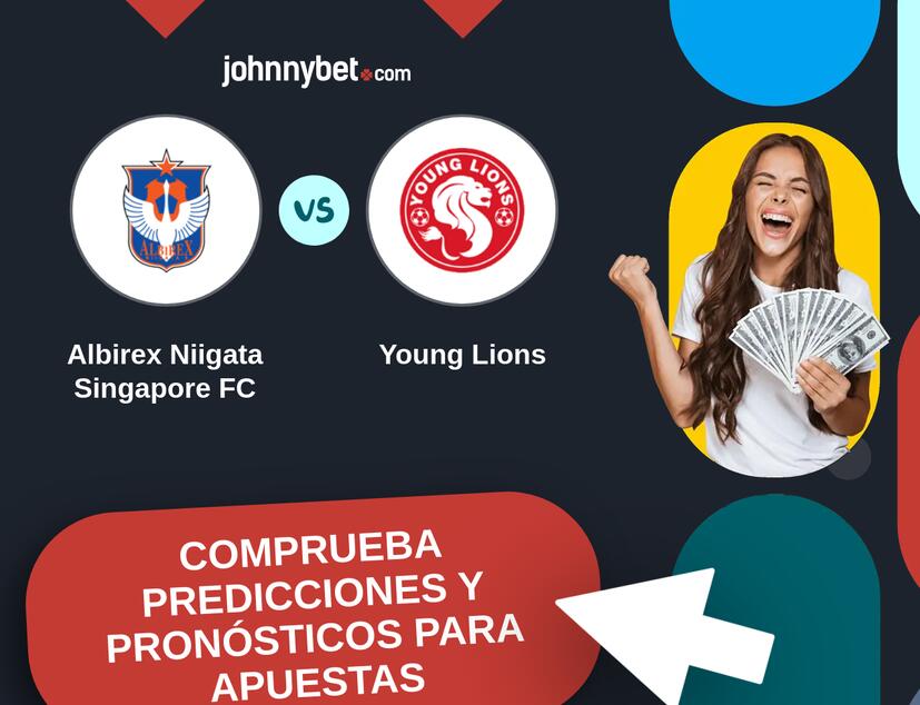 Albirex Niigata Singapore FC - Young Lions Pronósticos y Consejos de Apuestas
