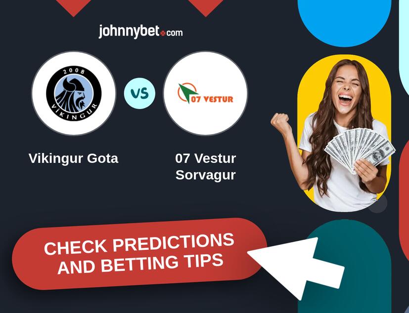 Vikingur Gota - 07 Vestur Sorvagur Predictions and Betting Tips