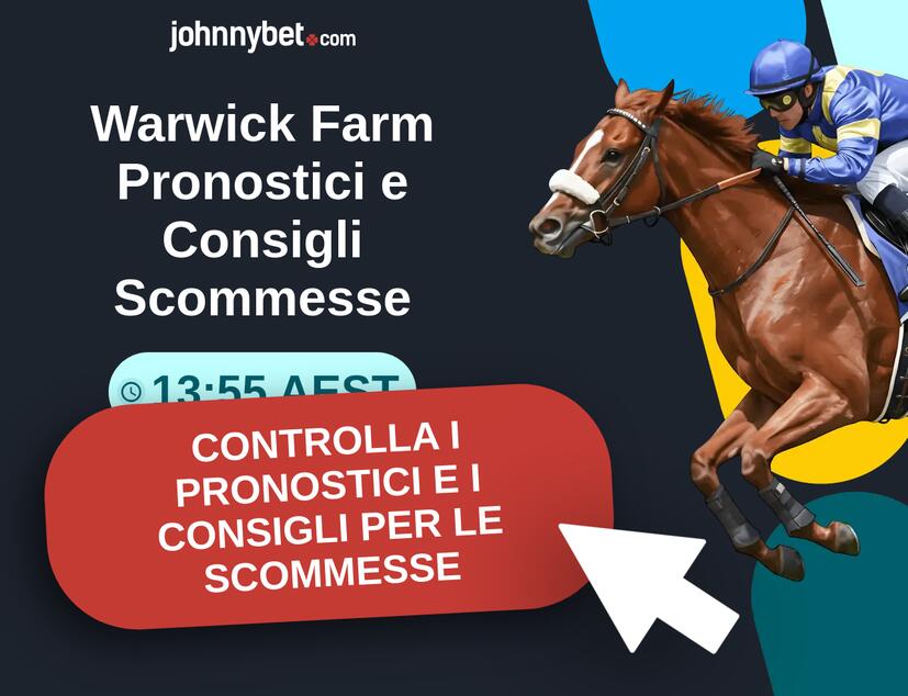 Warwick Farm - 13:55 AEST Pronostici e Consigli Scommesse