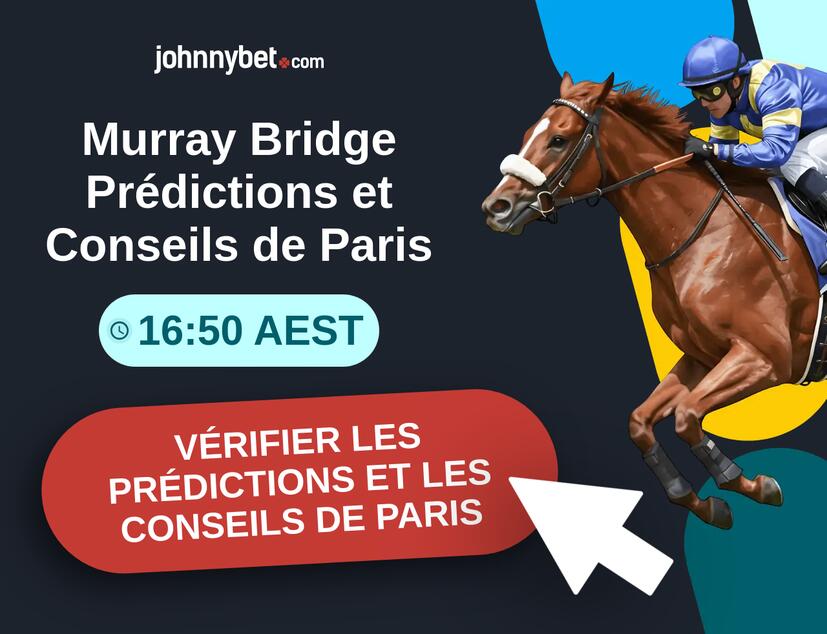 Murray Bridge - 16:50 AEST Prédictions et Conseils de Paris