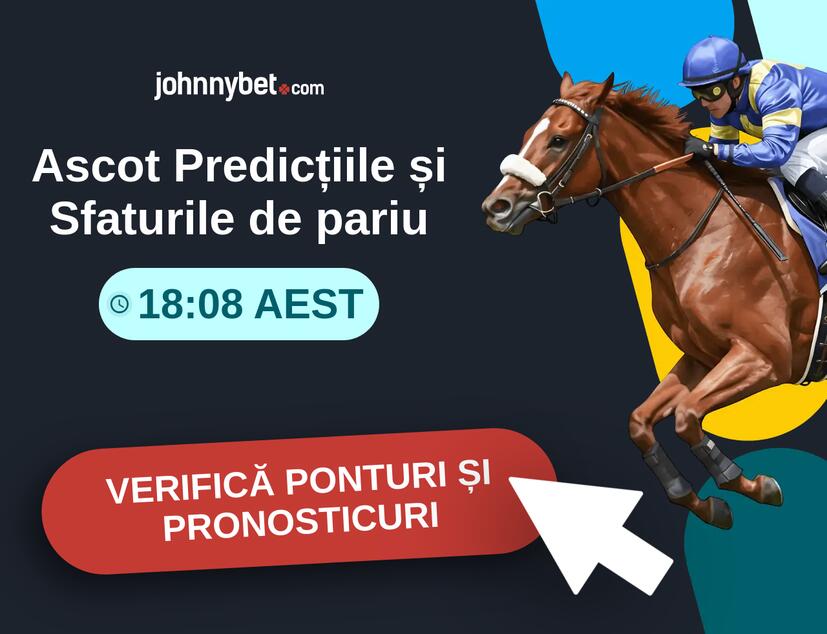 Ascot - 18:08 AEST Predicțiile și Sfaturile de pariu 