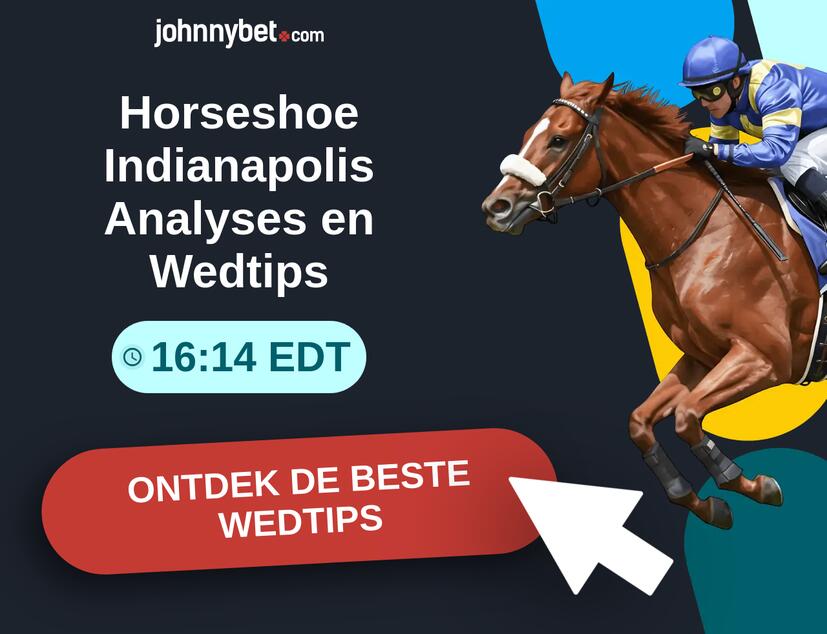 Horseshoe Indianapolis - 16:14 EDT Analyses en Wedtips