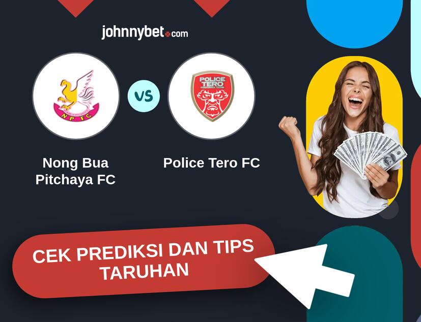 Nong Bua Pitchaya FC - Police Tero FC Prediksi dan Tips Taruhan