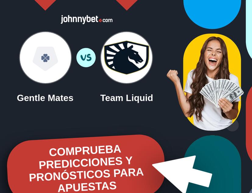 Gentle Mates - Team Liquid Pronósticos y Consejos de Apuestas