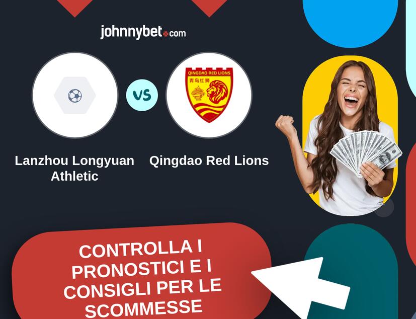 Lanzhou Longyuan Athletic - Qingdao Red Lions Pronostici e Consigli Scommesse