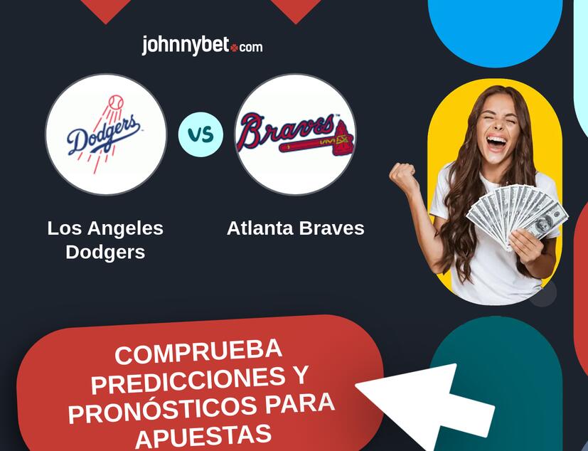 Los Angeles Dodgers - Atlanta Braves Pronósticos y Consejos de Apuestas