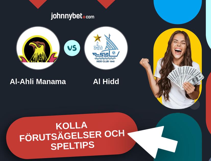 Al-Ahli Manama - Al Hidd Förutsägelser och Speltips