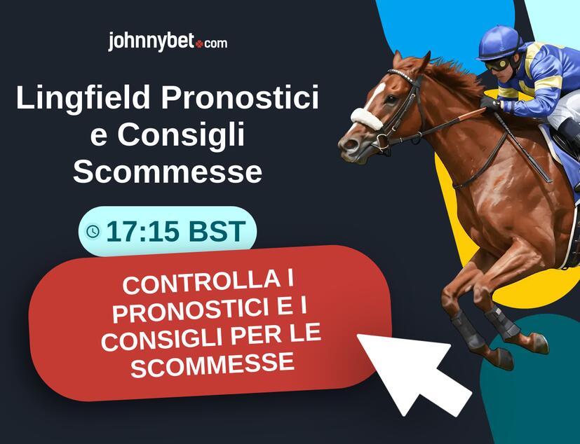 Lingfield - 17:15 BST Pronostici e Consigli Scommesse