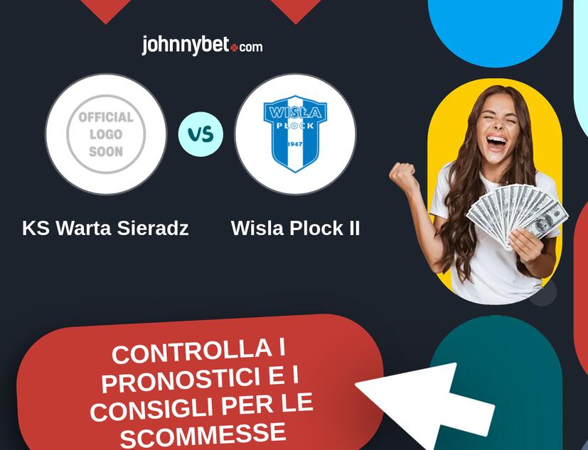 KS Warta Sieradz - Wisla Plock II Pronostici e Consigli Scommesse
