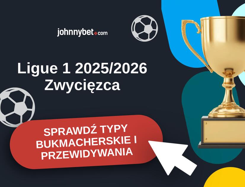 Ligue 1 2025/2026 Typy Bukmacherskie i Przewidywania