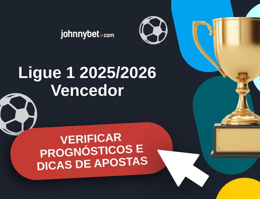 Ligue 1 2025/2026 Prognósticos e Dicas de Apostas