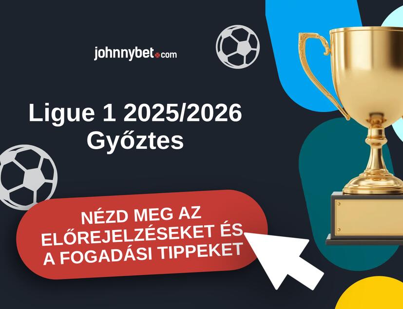 Ligue 1 2025/2026 előrejelzések és fogadási tippek