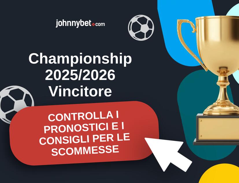 Championship 2025/2026 Pronostici e Consigli Scommesse