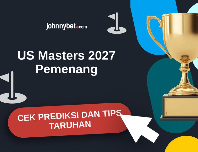 US Masters 2027 Prediksi dan Tips Taruhan